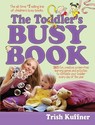 The Toddler's Busy Book: 365 Creative Learning