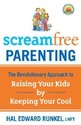 Screamfree Parenting: The Revolutionary Approach