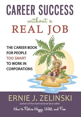 Career Success Without a Real Job: The Career Book