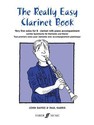 The Really Easy Clarinet Book: Very First Solos for B-Flat Clarinet with Piano Accompaniment