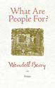 What Are People For?: Essays