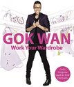 Work Your Wardrobe: Gok's Gorgeous Guide to Style