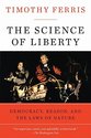 The Science of Liberty: Democracy, Reason, and the