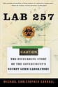 Lab 257: The Disturbing Story of the Government's