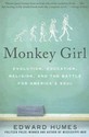 Monkey Girl: Evolution, Education, Religion, and