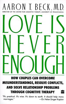 Love Is Never Enough: How Couples Can Overcome