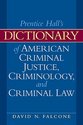Prentice Hall's Dictionary of American Criminal