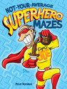 Not-Your-Average Superhero Mazes