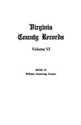 Virginia County Records, Vol. VI--Miscellaneous