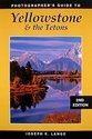 Photographer's Guide to Yellowstone and the Tetons