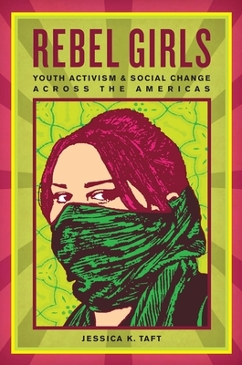 Rebel Girls: Youth Activism and Social
