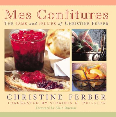 Mes Confitures: The Jams and Jellies of Christine