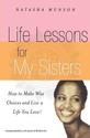 Life Lessons for My Sisters: How to Make Wise
