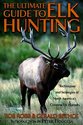 The Ultimate Guide to Elk Hunting