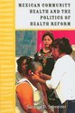 Mexican Community Health and the Politics of