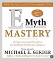 E-Myth Mastery: The Seven Essential Disciplines