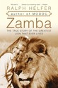 Zamba: The True Story of the Greatest Lion That