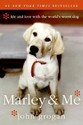 Marley & Me: Life and Love with the World's Worst