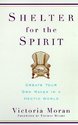 Shelter for the Spirit: Create Your Own Haven in a