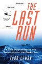 The Last Run: A True Story of Rescue and