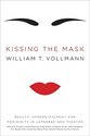 Kissing the Mask: Beauty, Understatement and