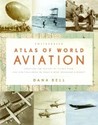Smithsonian Atlas of World Aviation: Charting the