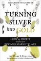 Turning Silver Into Gold: How to Profit in the New