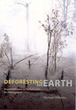 Deforesting the Earth: From Prehistory to Global