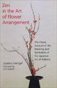 Zen in the Art of Flower Arrangement: The Classic