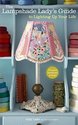 The Lampshade Lady's Guide to Lighting Up Your
