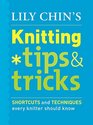 Lily Chin's Knitting Tips & Tricks: Shortcuts and