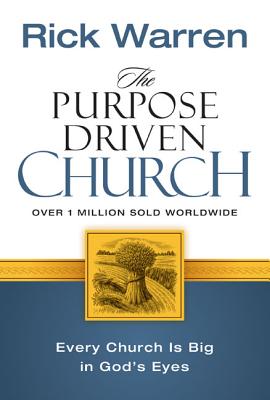 The Purpose Driven Church: Growth Without
