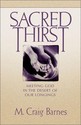 Sacred Thirst: Meeting God in the Desert of Our