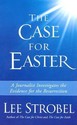 The Case for Easter: A Journalist Investigates the