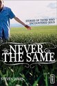 Never the Same: Stories of Those Who Encountered
