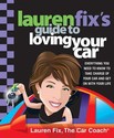 Lauren Fix's Guide to Loving Your Car: Everything