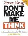Don't Make Me Think!: A Common Sense Approach to