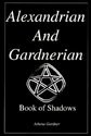 The Alexandrian and Gardnerian Book of Shadows