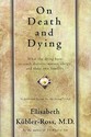 On Death and Dying: What the Dying Have to Teach