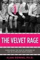 The Velvet Rage: Overcoming the Pain of Growing Up