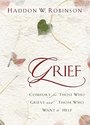Grief: Comfort for Those Who Grieve and Those Who