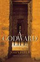A Godward Life: Savoring the Supremacy of God in