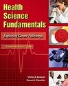 Health Science Fundamentals: Exploring Career Pathways [With Paperback Book]