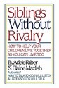 Siblings Without Rivalry: How to Help Your