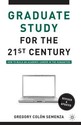 Graduate Study for the Twenty-First Century: How