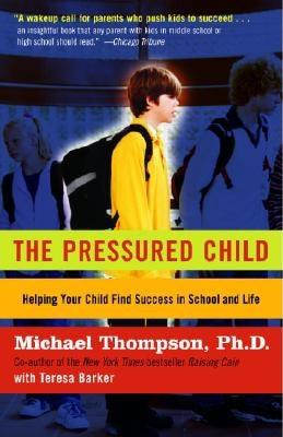 The Pressured Child: Freeing Our Kids from