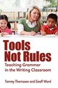 Tools, Not Rules Teaching Grammar in the Writing