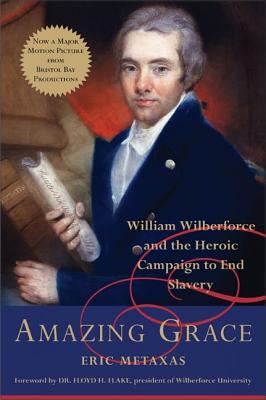 Amazing Grace: William Wilberforce and the Heroic