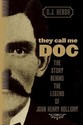 They Call Me Doc: The Story Behind the Legend of