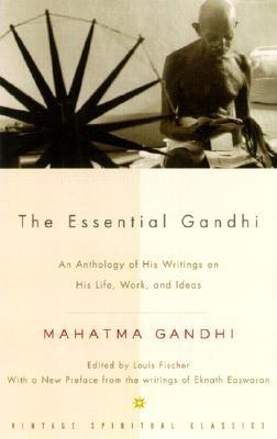 The Essential Gandhi: An Anthology of His Writings